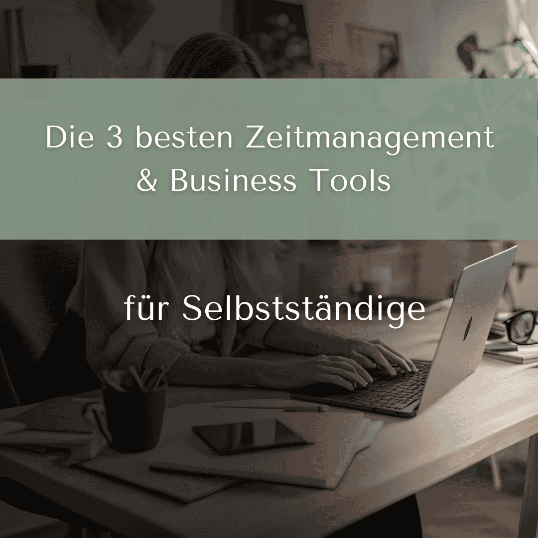 Die 3 besten Zeitmanagement & Business Tools